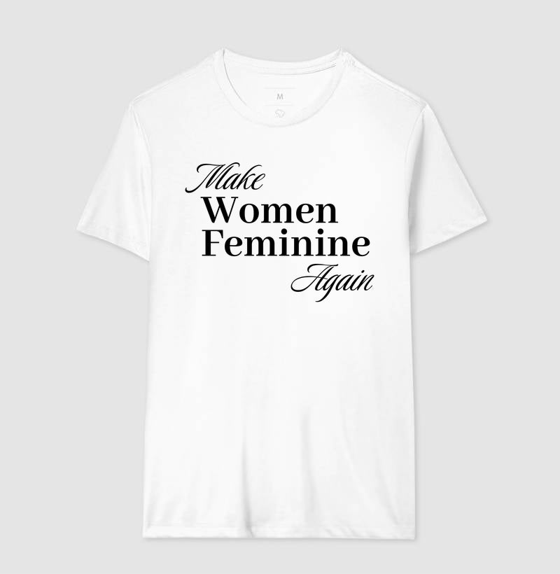 Make Women Feminine Again - Make Again