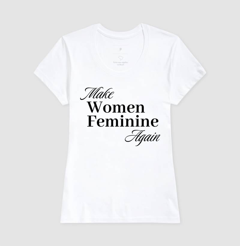 Make Women Feminine Again - Make Again